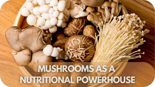Mushrooms as a Nutritional Powerhouse
