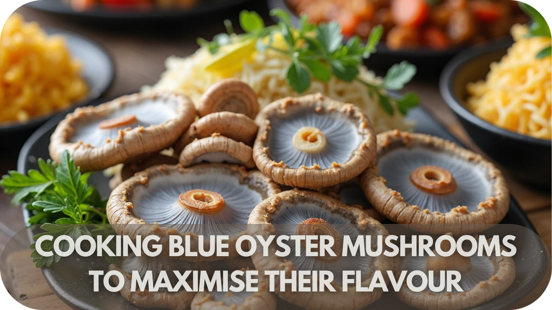 How Do You Cook Blue Oyster Mushrooms to Maximise Their Flavour?